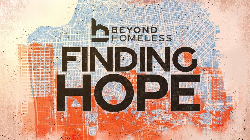 Beyond Homeless: Finding Hope
