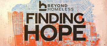 Beyond Homeless: Finding Hope